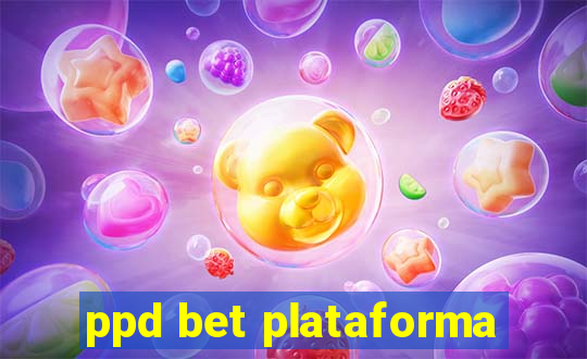 ppd bet plataforma